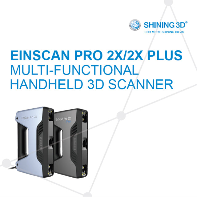 【3D逆向工程】SHINING 3D新發佈：新型掃描器再進化！