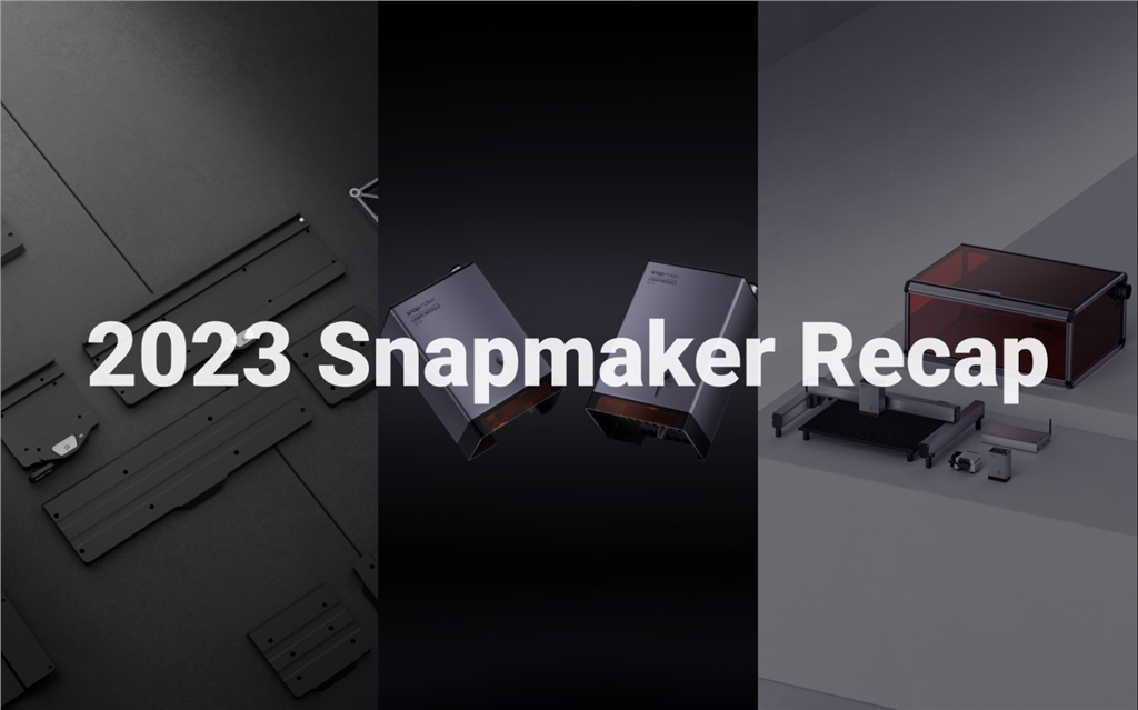 2023年Snapmaker 回顧 2023年Snapmaker 回顧